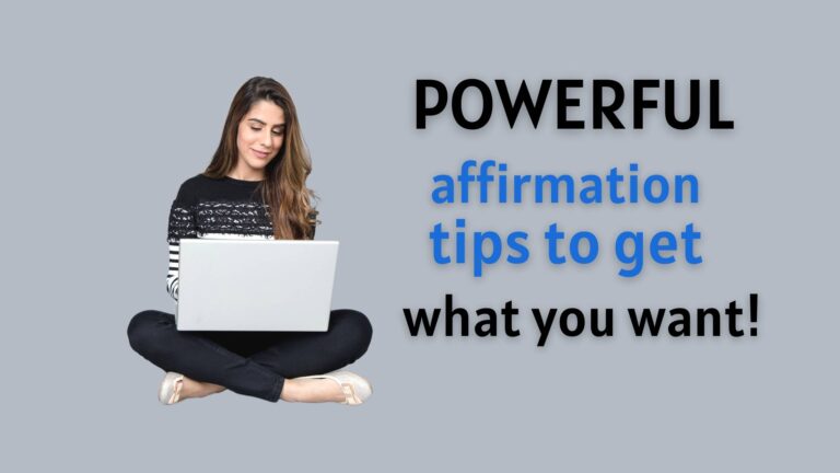 10 Powerful Affirmation Tips to Get What You Want
